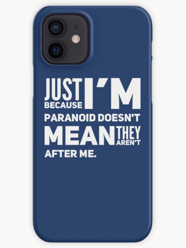 I'm Paranoid So They Are After Me iPhone Soft Case product image