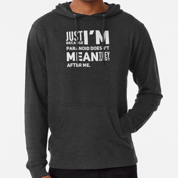 I'm Paranoid So They Are After Me Lightweight Hoodie product image