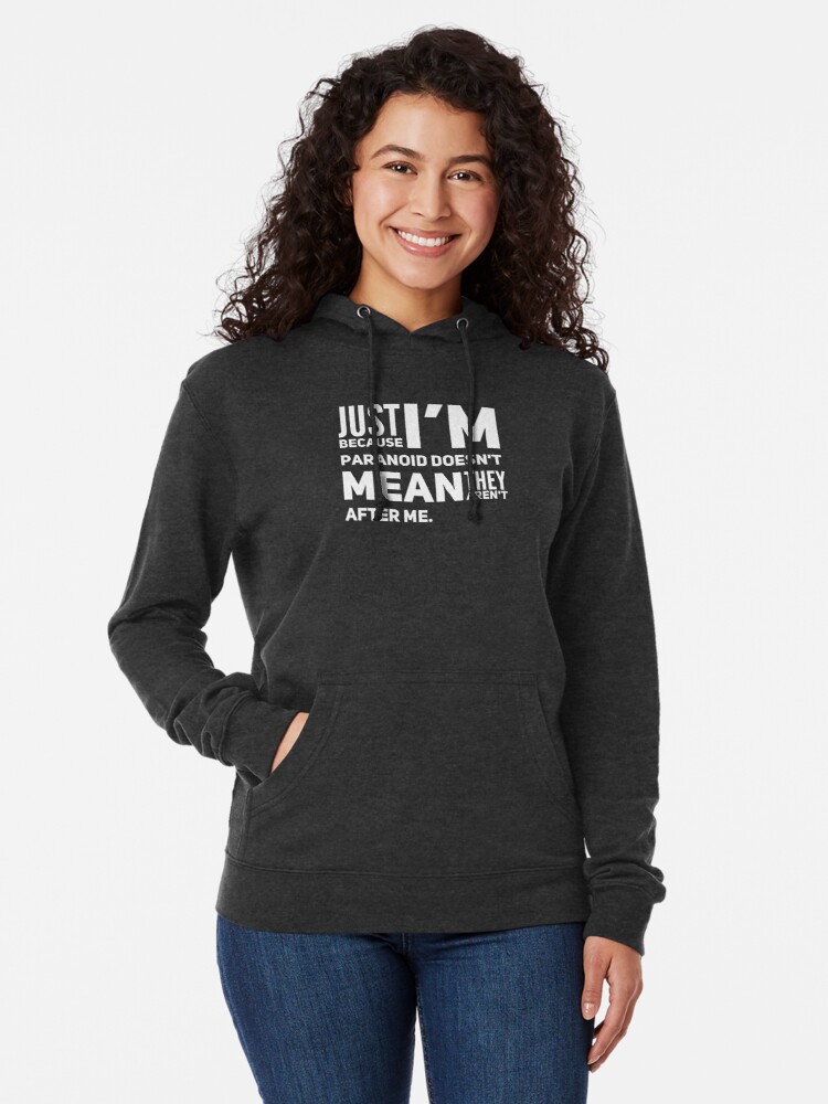 I'm Paranoid So They Are After Me Lightweight Hoodie product image