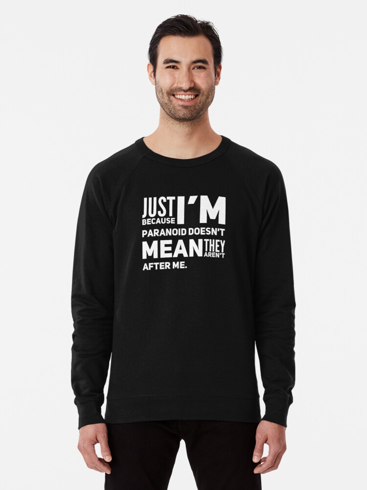 I'm Paranoid So They Are After Me Lightweight Sweatshirt product image