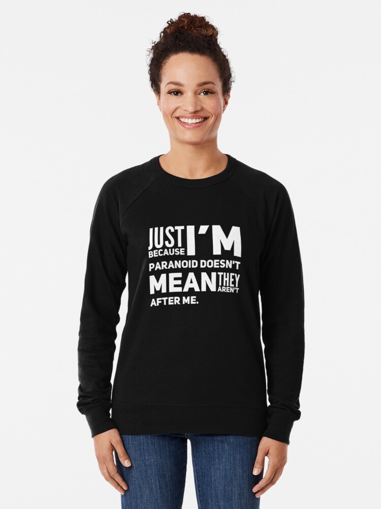 I'm Paranoid So They Are After Me Lightweight Sweatshirt product image