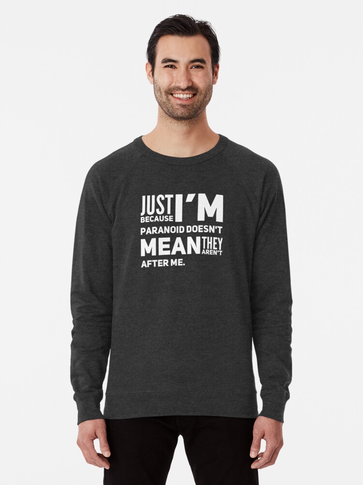 I'm Paranoid So They Are After Me Lightweight Sweatshirt product image