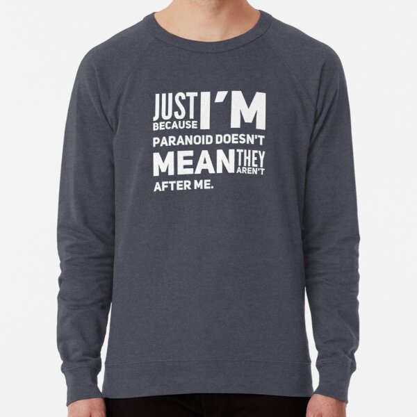 I'm Paranoid So They Are After Me Lightweight Sweatshirt product image