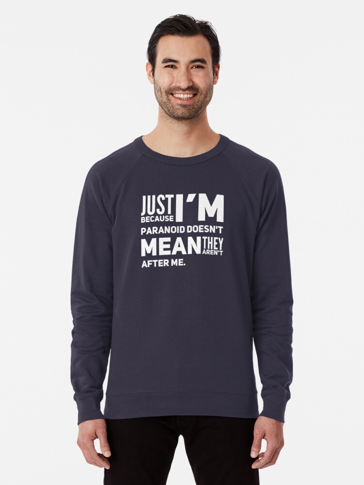 I'm Paranoid So They Are After Me Lightweight Sweatshirt product image