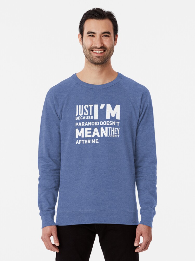 I'm Paranoid So They Are After Me Lightweight Sweatshirt product image