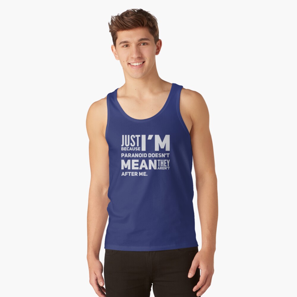 I'm Paranoid So They Are After Me Classic Tank Top product image