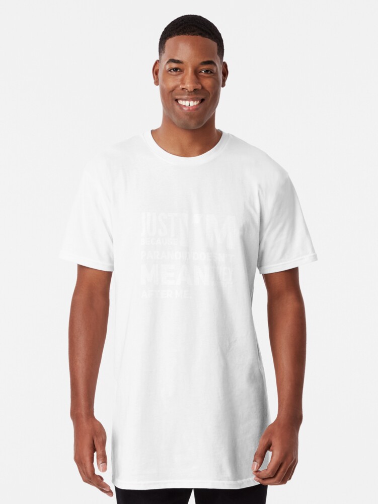I'm Paranoid So They Are After Me Long T-Shirt product image