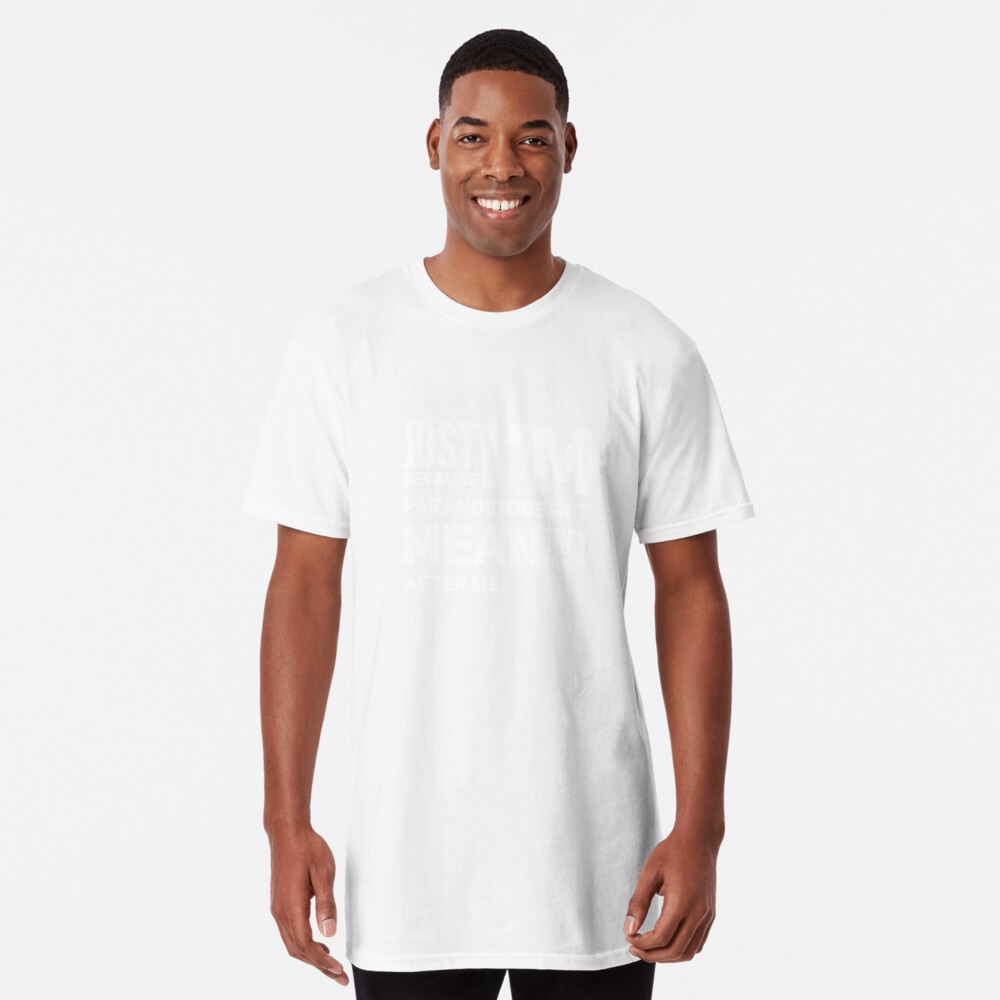 I'm Paranoid So They Are After Me Long T-Shirt product image