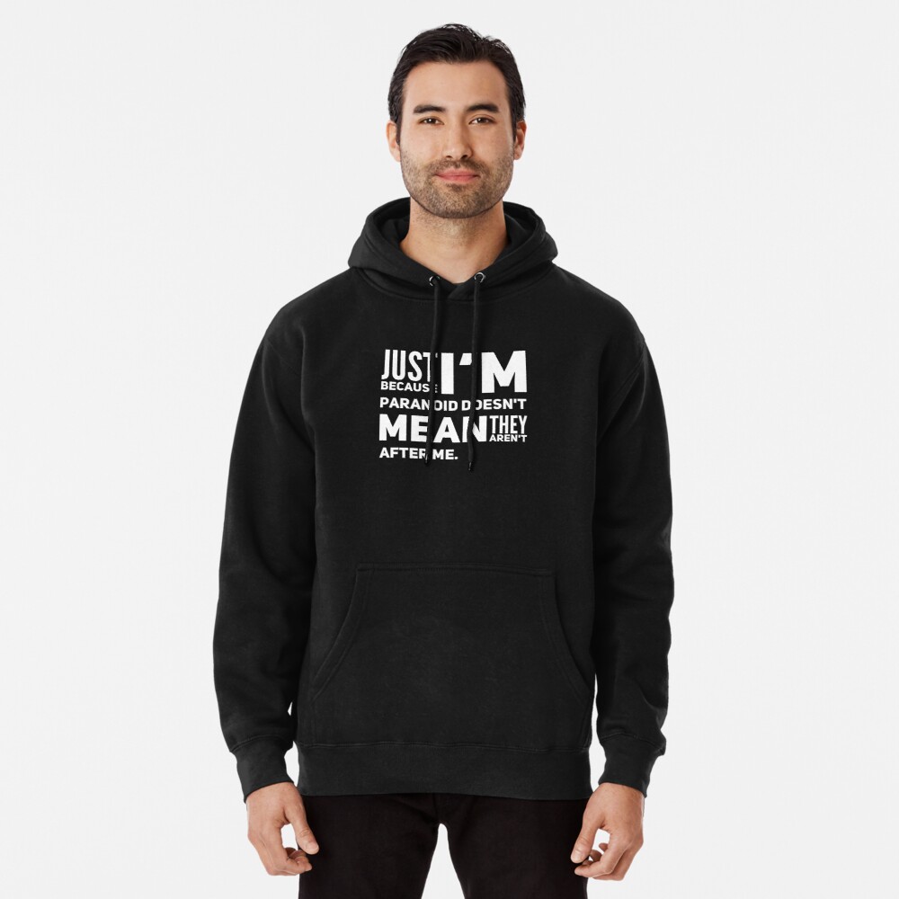 I'm Paranoid So They Are After Me Pullover Hoodie product image