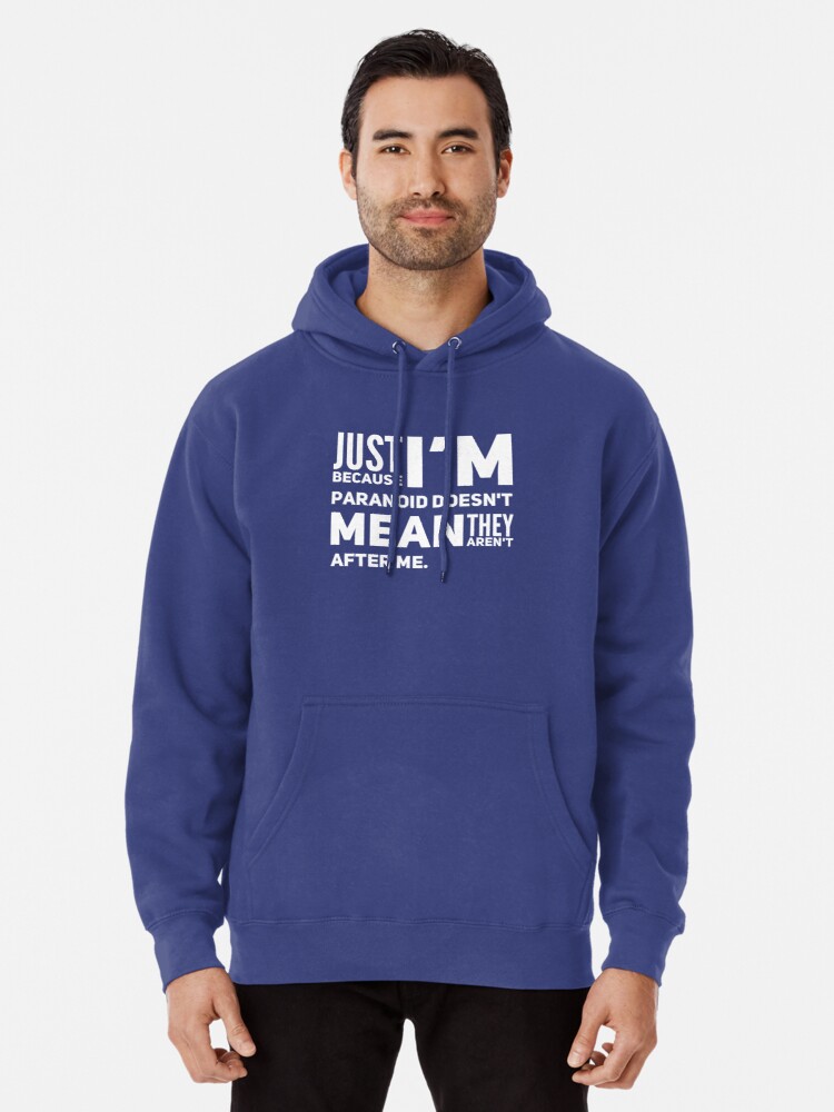 I'm Paranoid So They Are After Me Pullover Hoodie product image