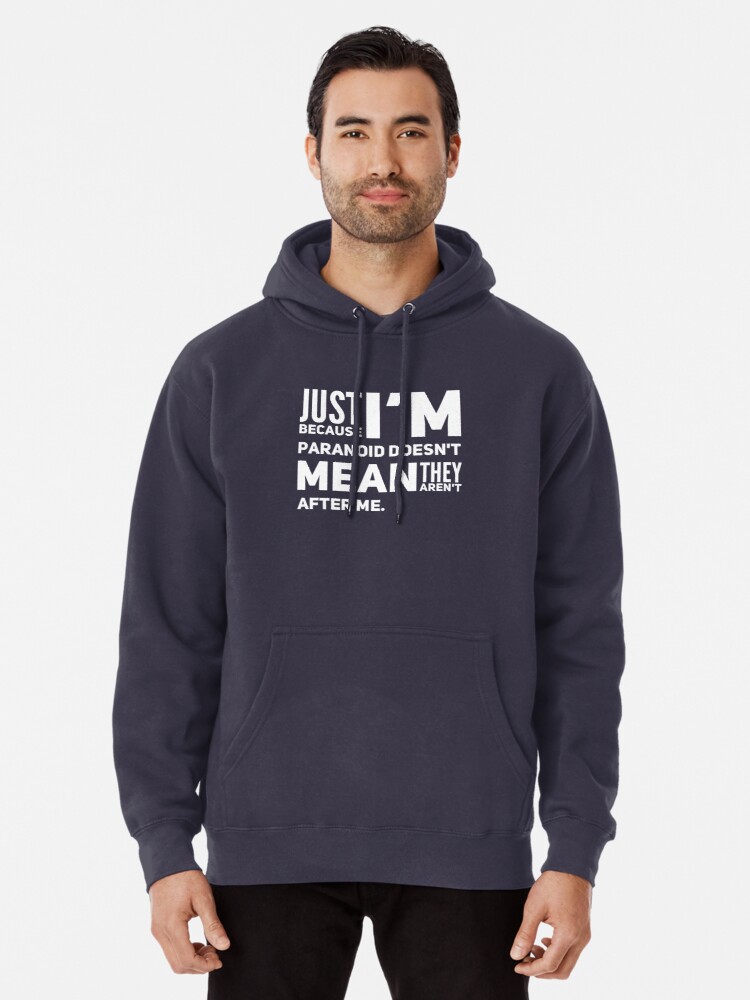 I'm Paranoid So They Are After Me Pullover Hoodie product image