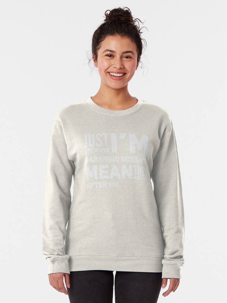 I'm Paranoid So They Are After Me Pullover Sweatshirt product image