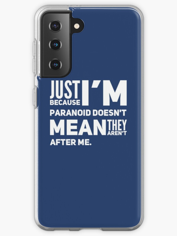 I'm Paranoid So They Are After Me Samsung Galaxy Snap Case product image