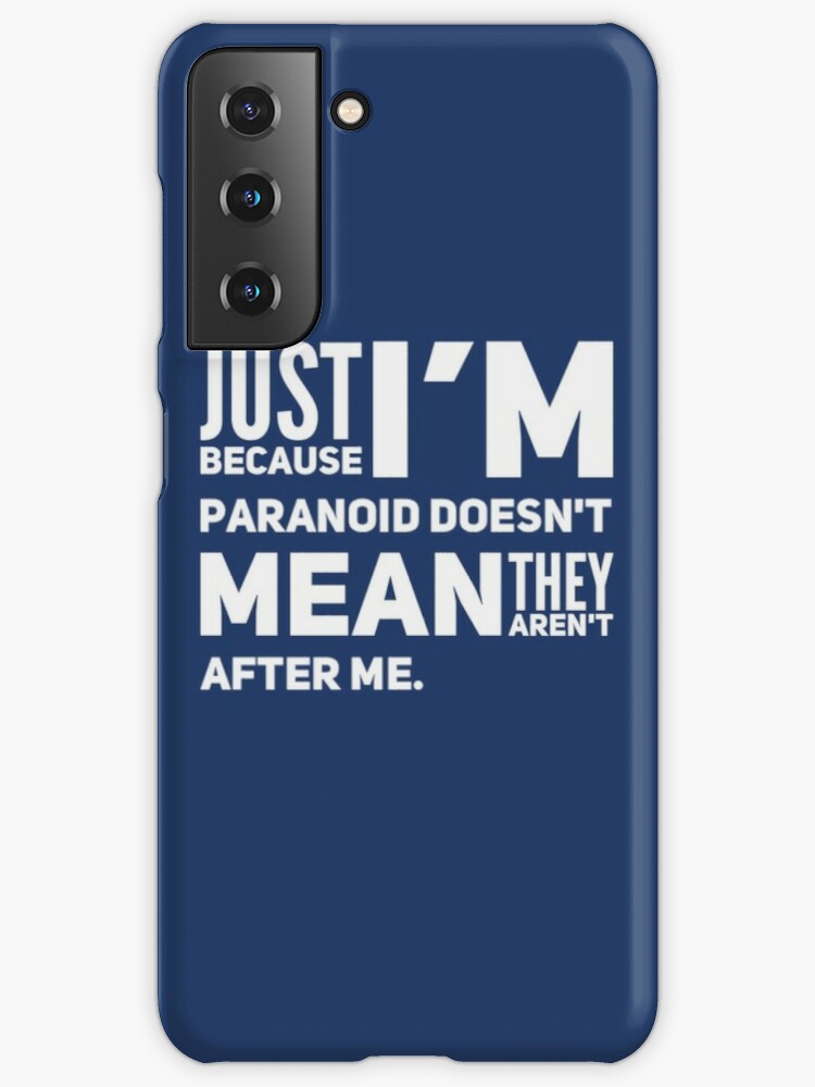 I'm Paranoid So They Are After Me Samsung Galaxy Soft Case product image