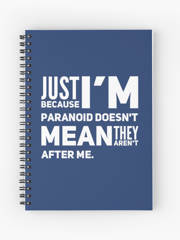 I'm Paranoid So They Are After Me Spiral Notebook product image