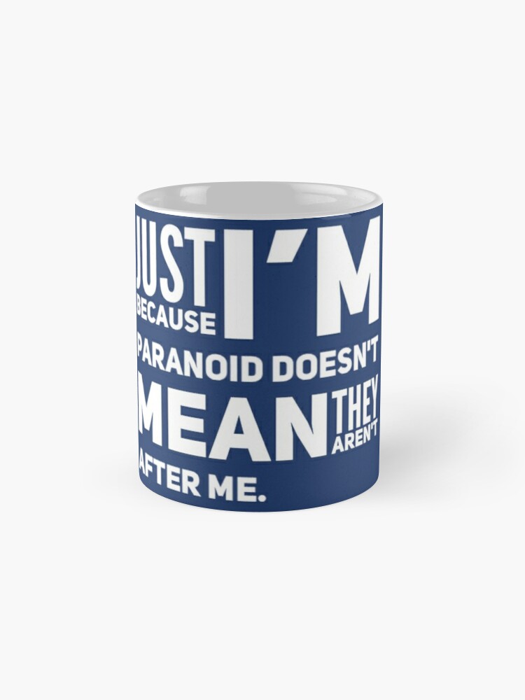 I'm Paranoid So They Are After Me Tall Mug product image