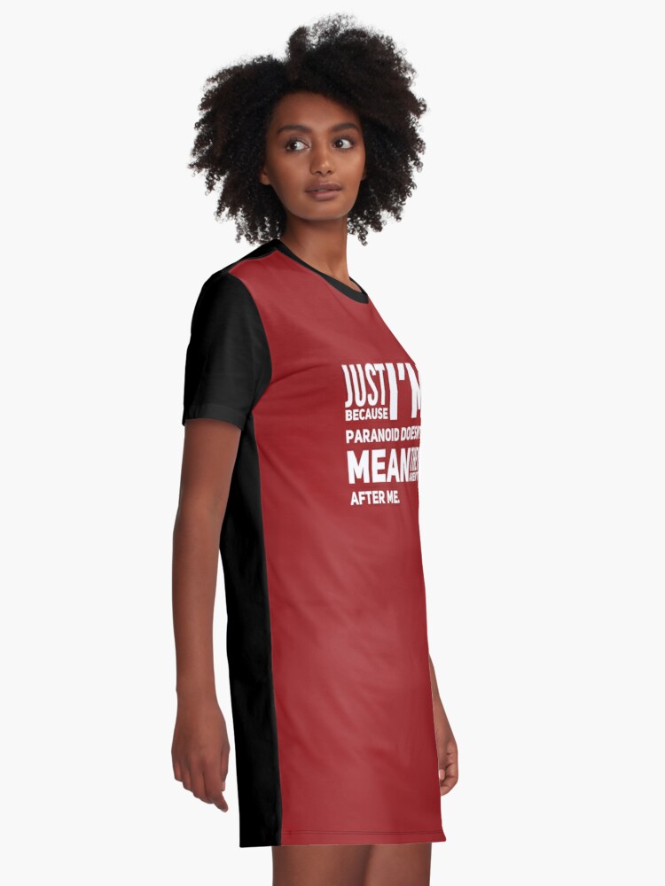 I'm Paranoid So They Are After Me Graphic T-Shirt Dress product image