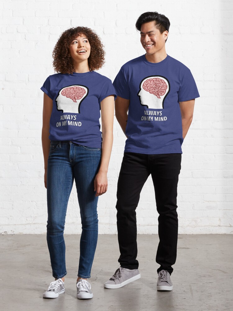 Love Is Always On My Mind Classic T-Shirt product image