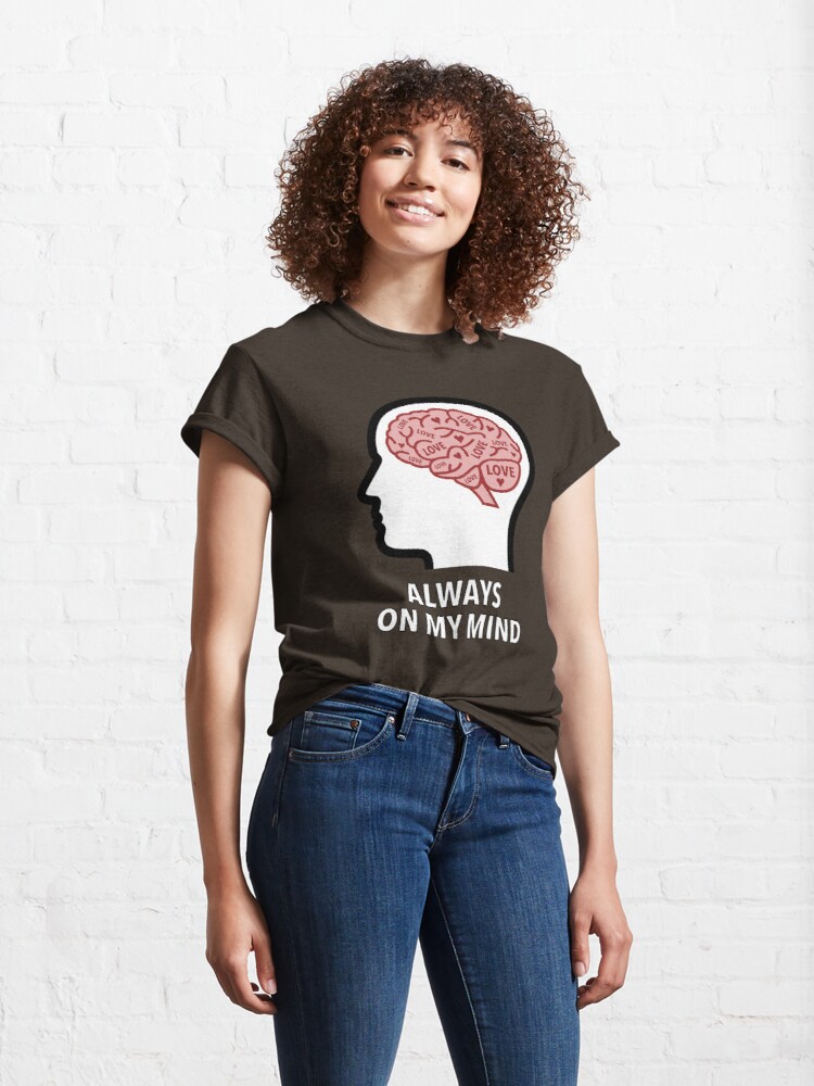 Love Is Always On My Mind Classic T-Shirt product image