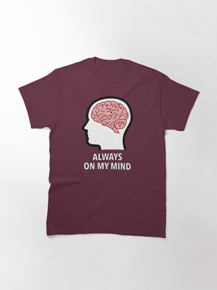 Love Is Always On My Mind Classic T-Shirt product image