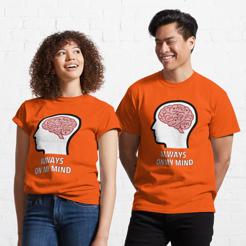 Love Is Always On My Mind Classic T-Shirt product image