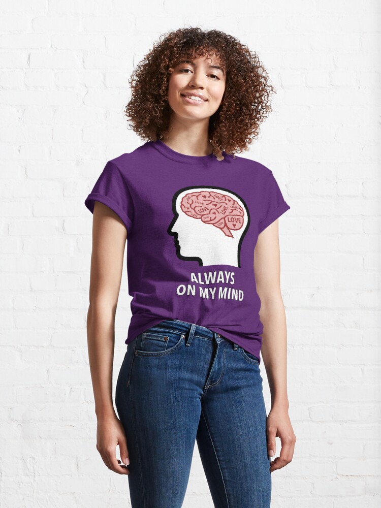 Love Is Always On My Mind Classic T-Shirt product image