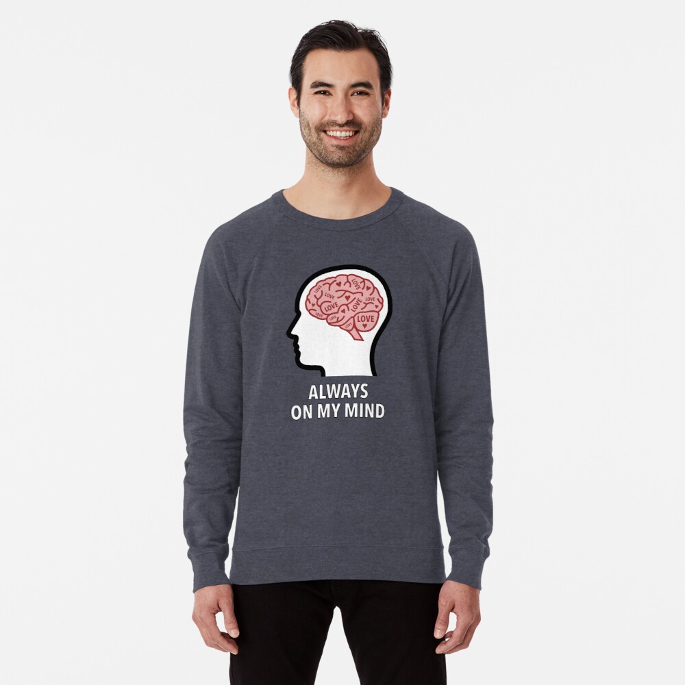 Love Is Always On My Mind Lightweight Sweatshirt
