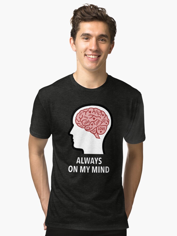 Love Is Always On My Mind Tri-Blend T-Shirt product image