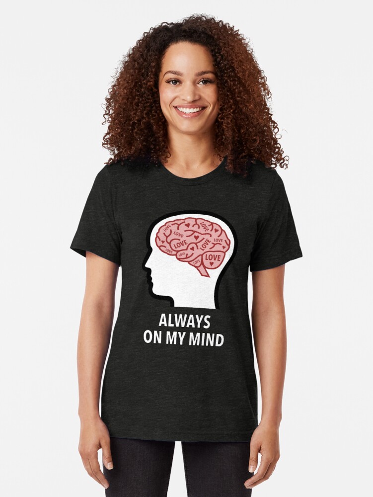 Love Is Always On My Mind Tri-Blend T-Shirt product image