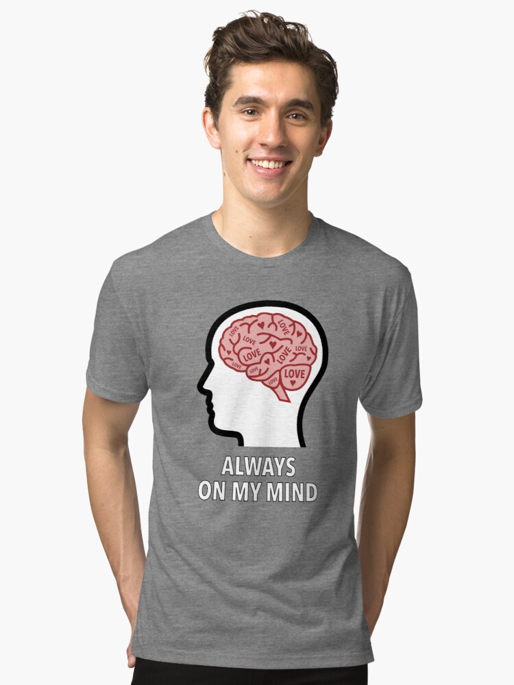 Love Is Always On My Mind Tri-Blend T-Shirt product image