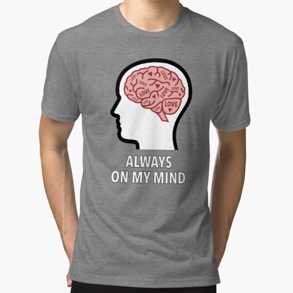 Love Is Always On My Mind Tri-Blend T-Shirt product image