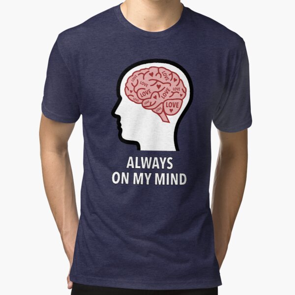 Love Is Always On My Mind Tri-Blend T-Shirt product image