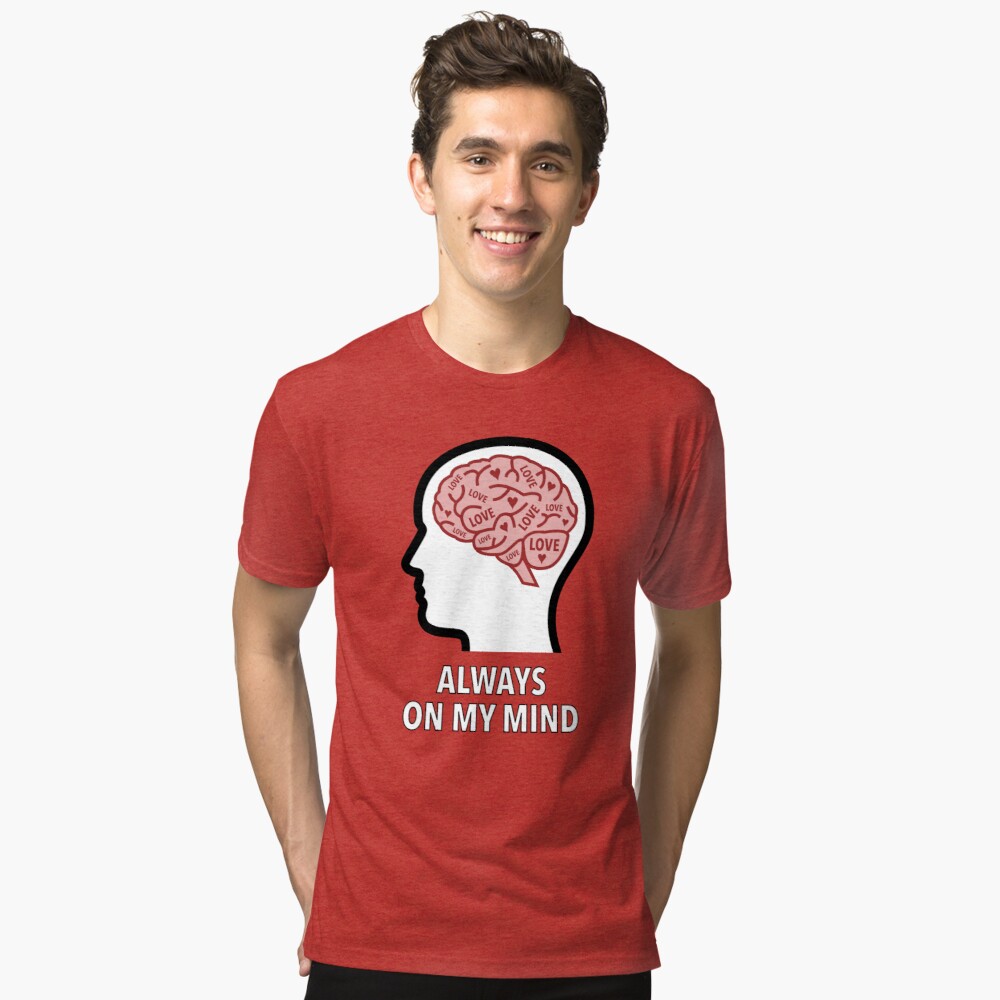 Love Is Always On My Mind Tri-Blend T-Shirt product image