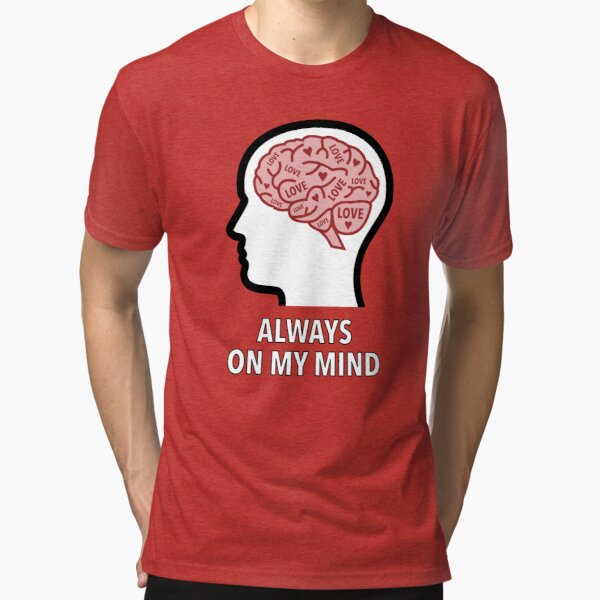 Love Is Always On My Mind Tri-Blend T-Shirt product image