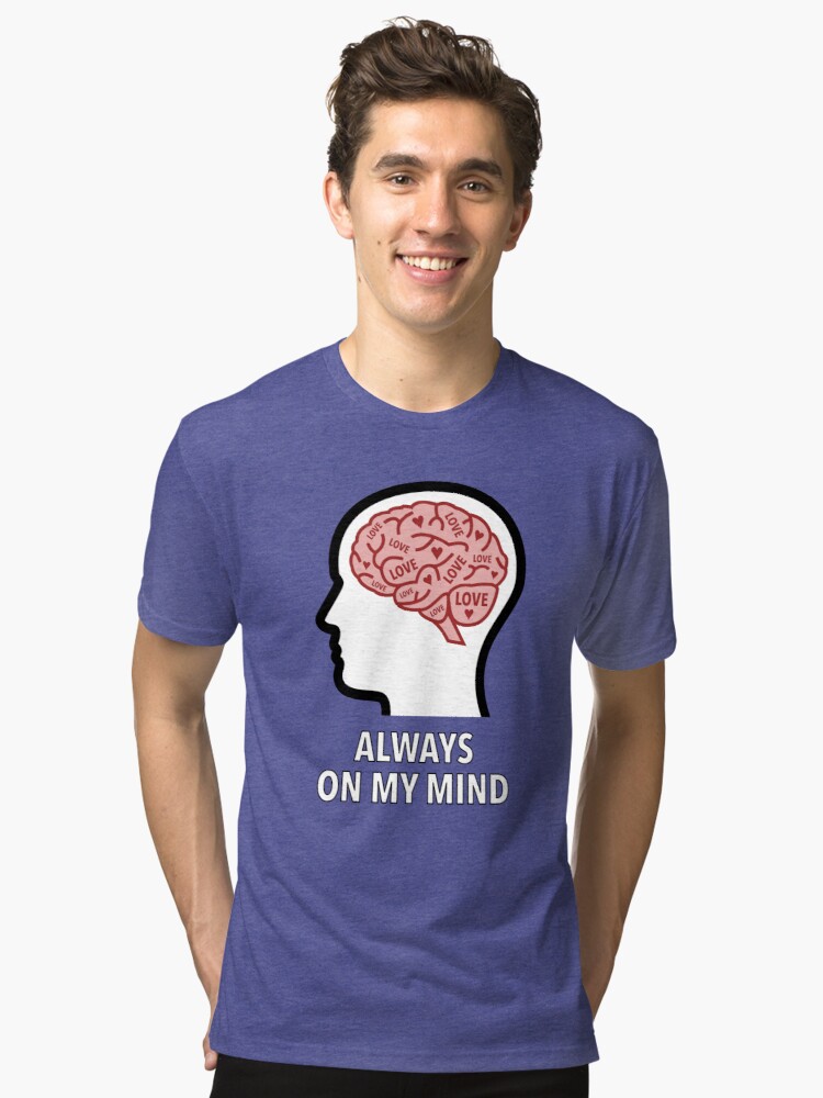 Love Is Always On My Mind Tri-Blend T-Shirt product image