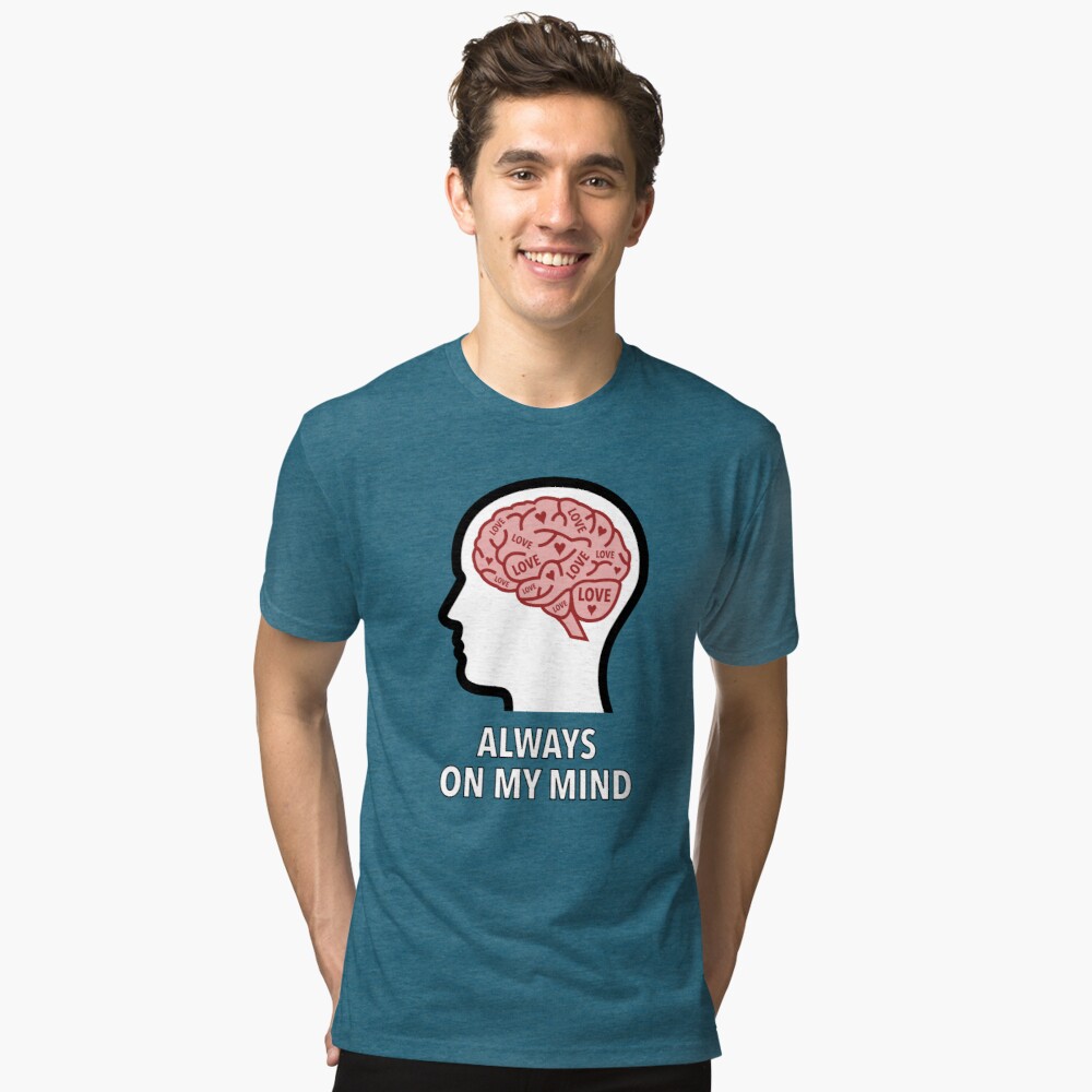 Love Is Always On My Mind Tri-Blend T-Shirt product image