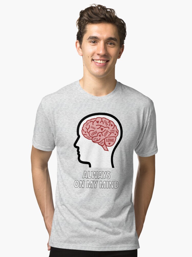 Love Is Always On My Mind Tri-Blend T-Shirt product image