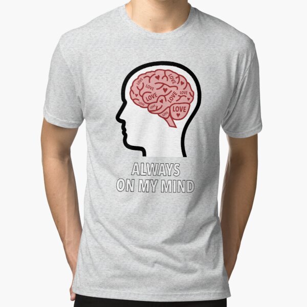 Love Is Always On My Mind Tri-Blend T-Shirt product image