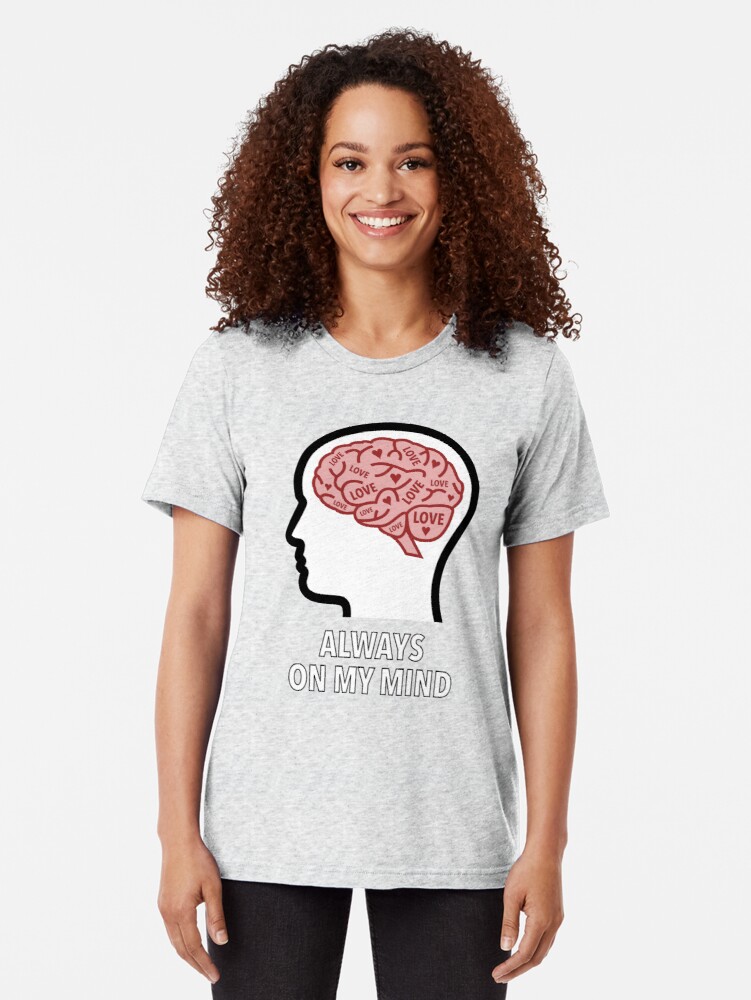 Love Is Always On My Mind Tri-Blend T-Shirt product image