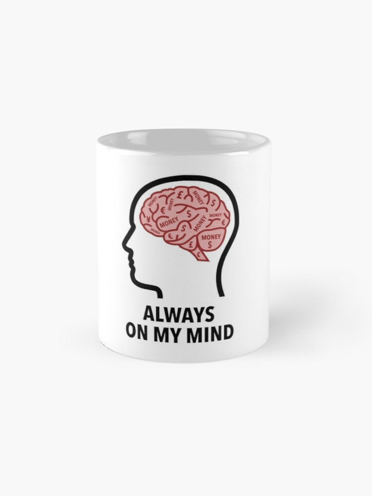 Money Is Always On My Mind Classic Mug product image