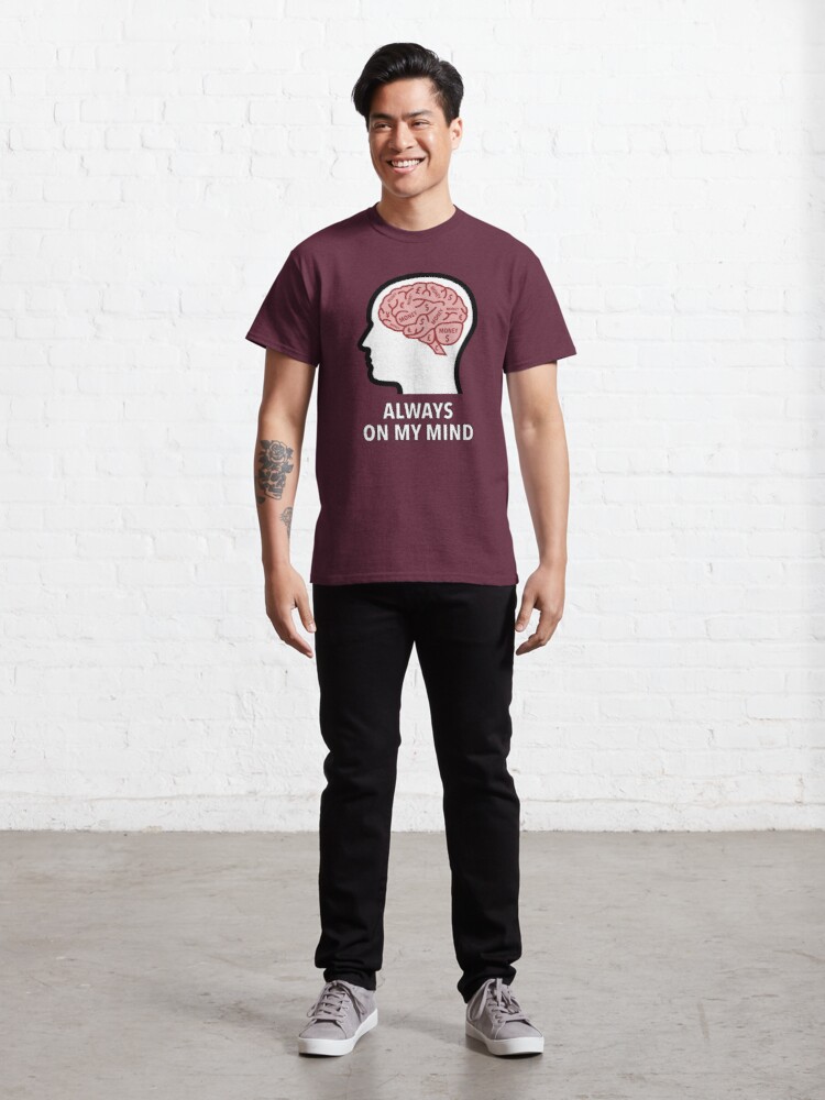 Money Is Always On My Mind Classic T-Shirt product image