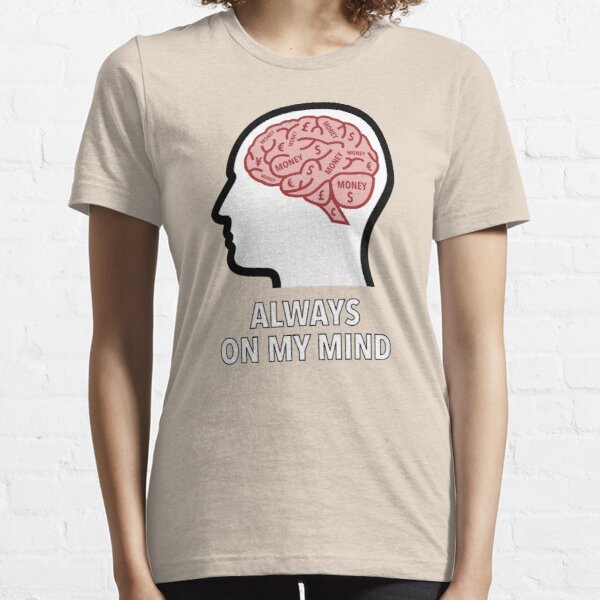 Money Is Always On My Mind Essential T-Shirt product image