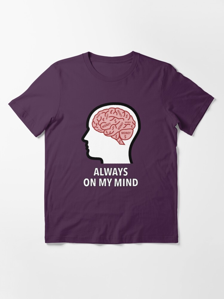 Money Is Always On My Mind Essential T-Shirt product image