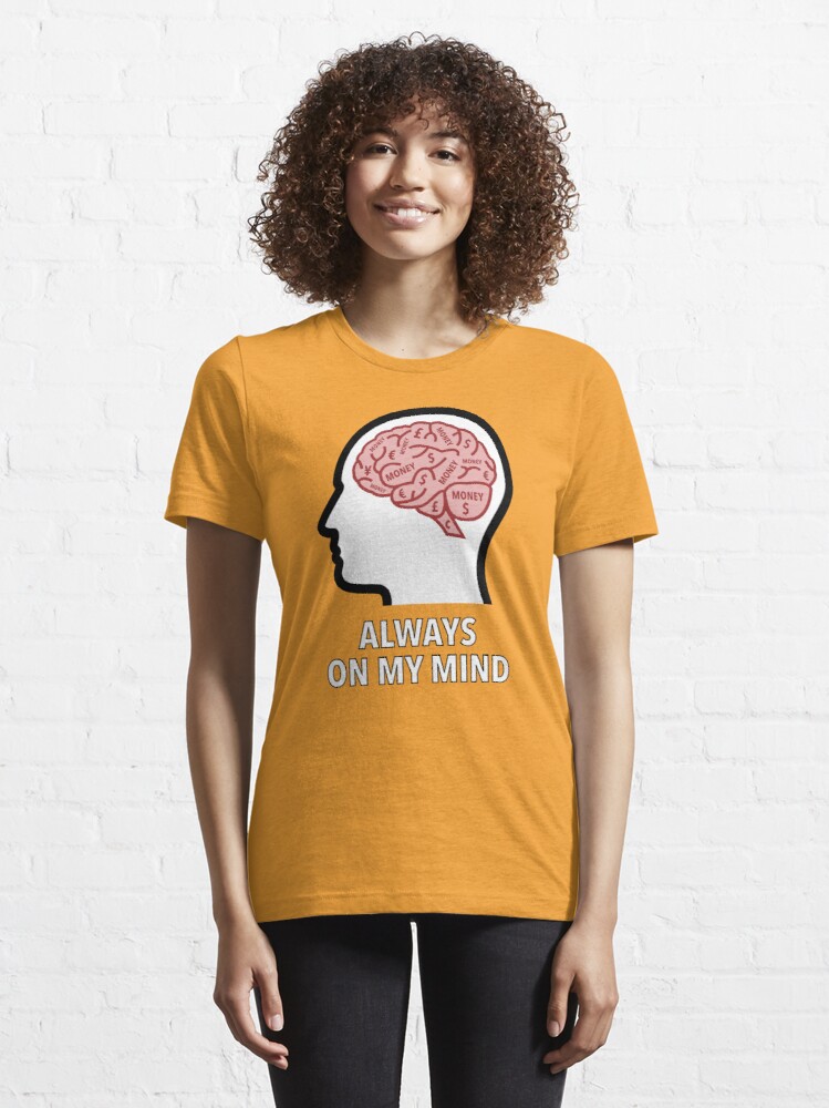 Money Is Always On My Mind Essential T-Shirt product image