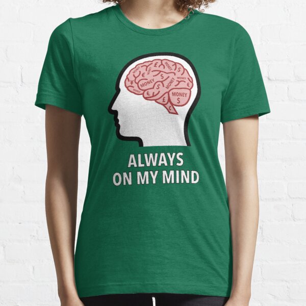 Money Is Always On My Mind Essential T-Shirt product image