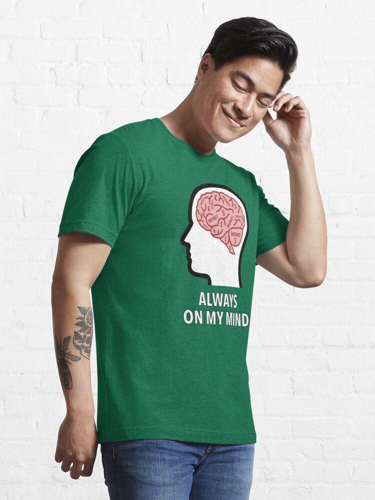 Money Is Always On My Mind Essential T-Shirt product image