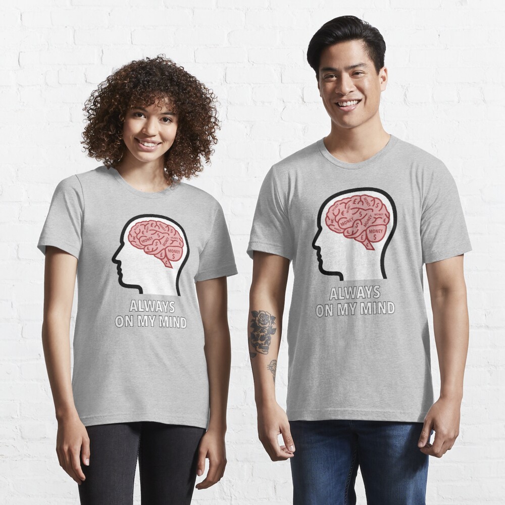 Money Is Always On My Mind Essential T-Shirt product image