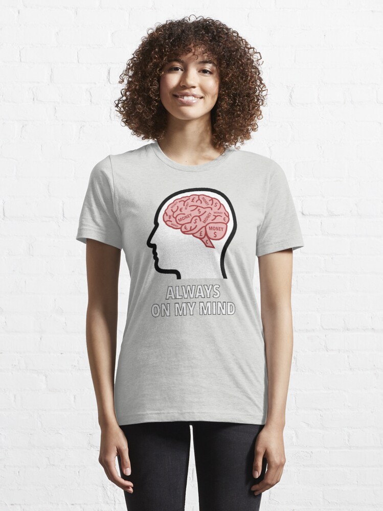 Money Is Always On My Mind Essential T-Shirt product image