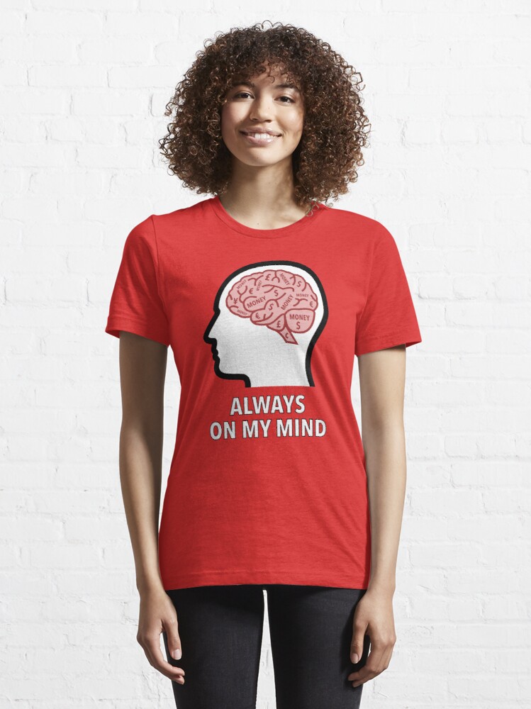 Money Is Always On My Mind Essential T-Shirt product image