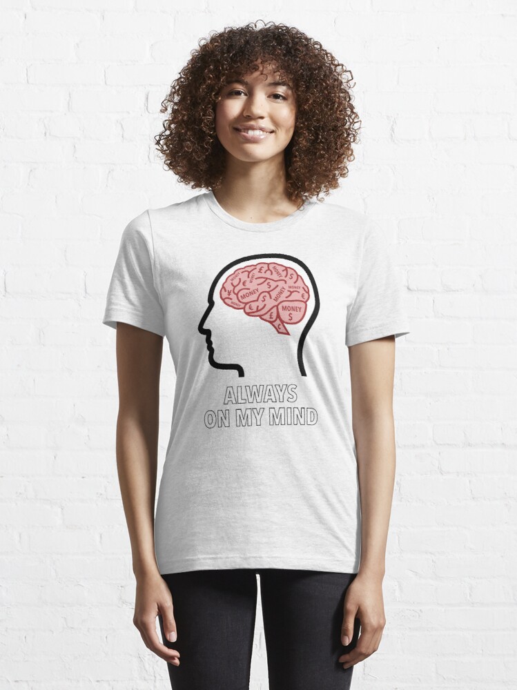 Money Is Always On My Mind Essential T-Shirt product image